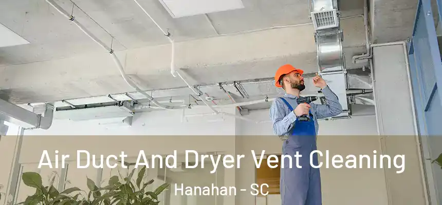  Air Duct And Dryer Vent Cleaning Hanahan - SC