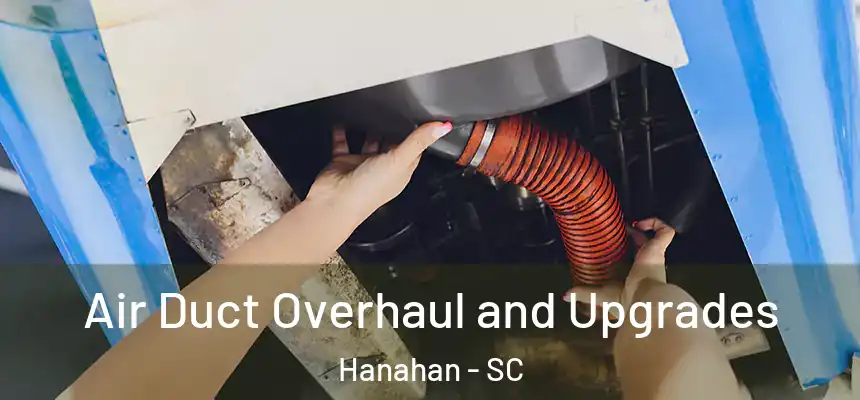 Air Duct Overhaul and Upgrades Hanahan - SC