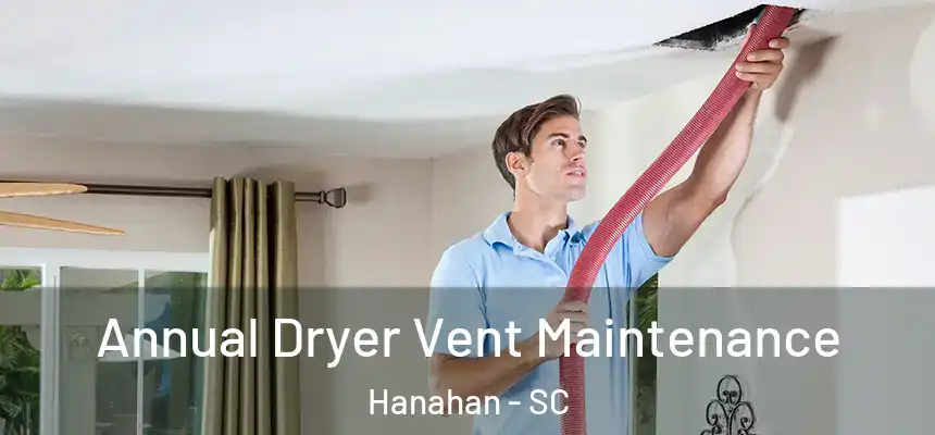 Annual Dryer Vent Maintenance Hanahan - SC