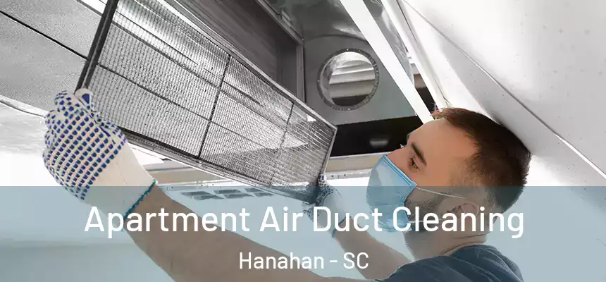Apartment Air Duct Cleaning Hanahan - SC