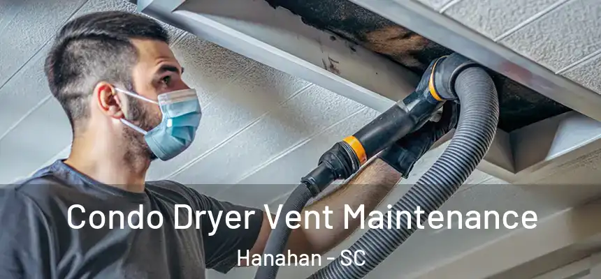  Condo Dryer Vent Maintenance Hanahan - SC
