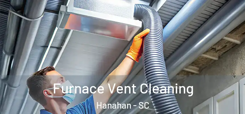  Furnace Vent Cleaning Hanahan - SC