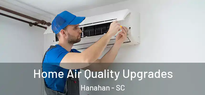 Home Air Quality Upgrades Hanahan - SC