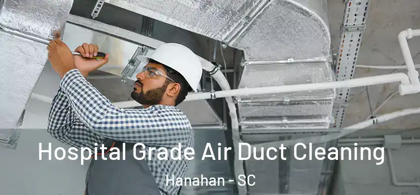  Hospital Grade Air Duct Cleaning Hanahan - SC