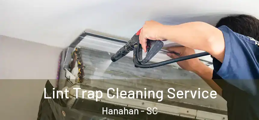  Lint Trap Cleaning Service Hanahan - SC
