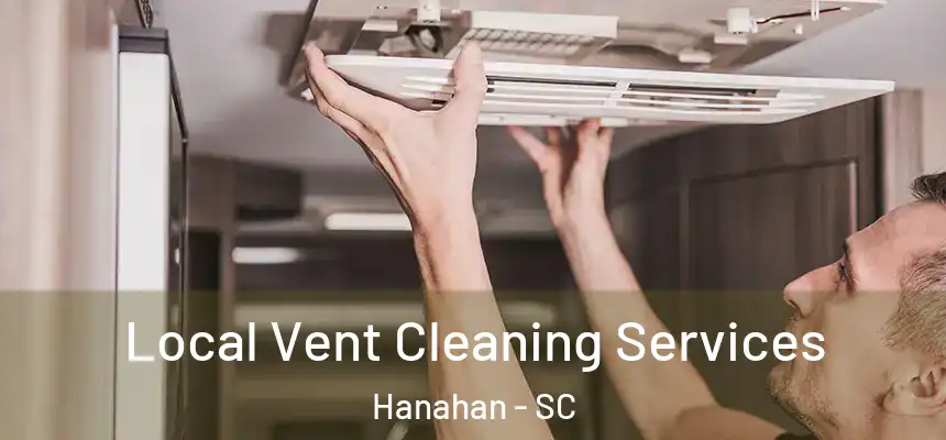  Local Vent Cleaning Services Hanahan - SC