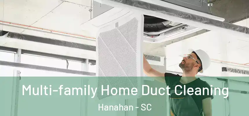 Multi-family Home Duct Cleaning Hanahan - SC