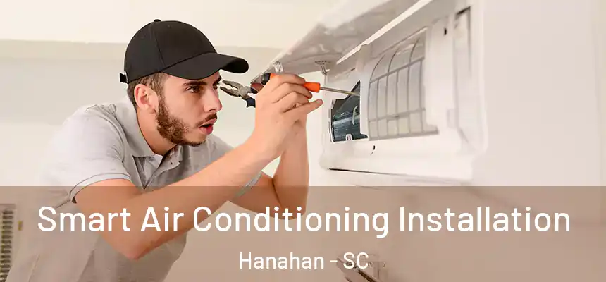  Smart Air Conditioning Installation Hanahan - SC