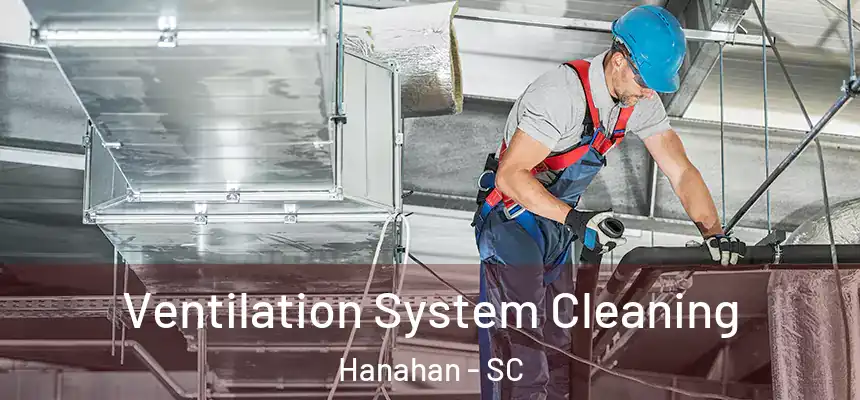  Ventilation System Cleaning Hanahan - SC